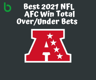 Best 2021 NFL AFC win total over under bets