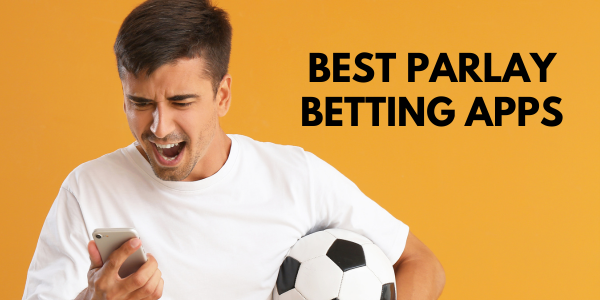 Best Parlay Betting Apps